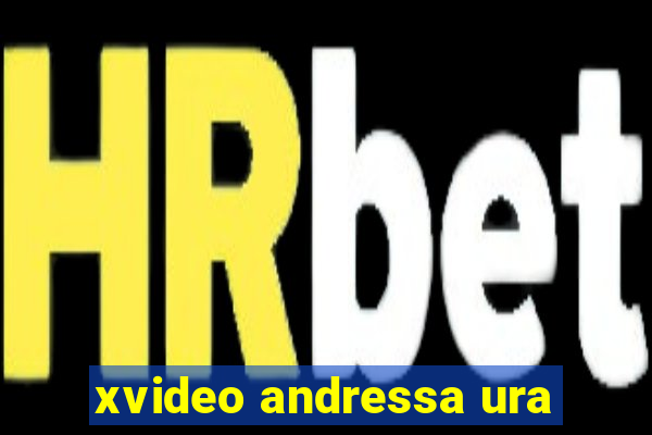 xvideo andressa ura